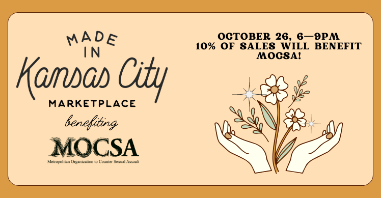 Black text on a tan background reads: Made in Kansas City Marketplace benefiting MOCSA. October 26, 6—9pm. 10% of sales benefit MOCSA