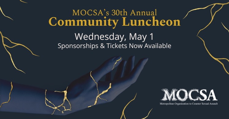 Gold and white text on a dark blue background that reads MOCSA’s 30th Annual Community Luncheon Wednesday, May 1 Sponsorships & Tickets Now Available