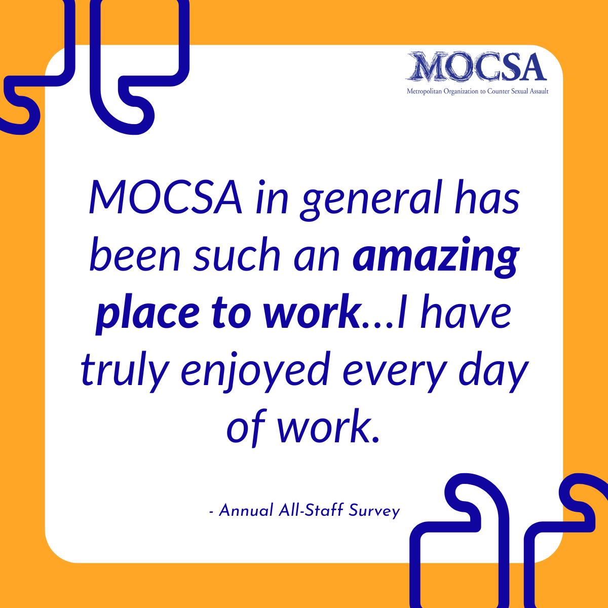 Blue text on white background that reads: MOCSA in general has been such an amazing place to work…I have truly enjoyed every day of work.