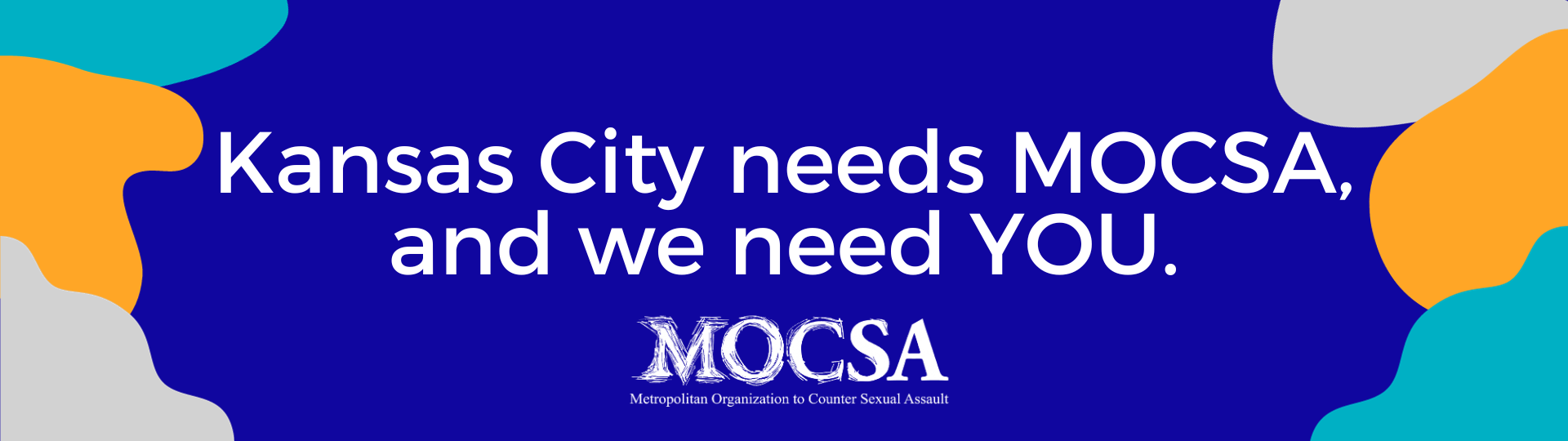 White text on blue background that reads Kansas City Needs MOCSA, and we need YOU.