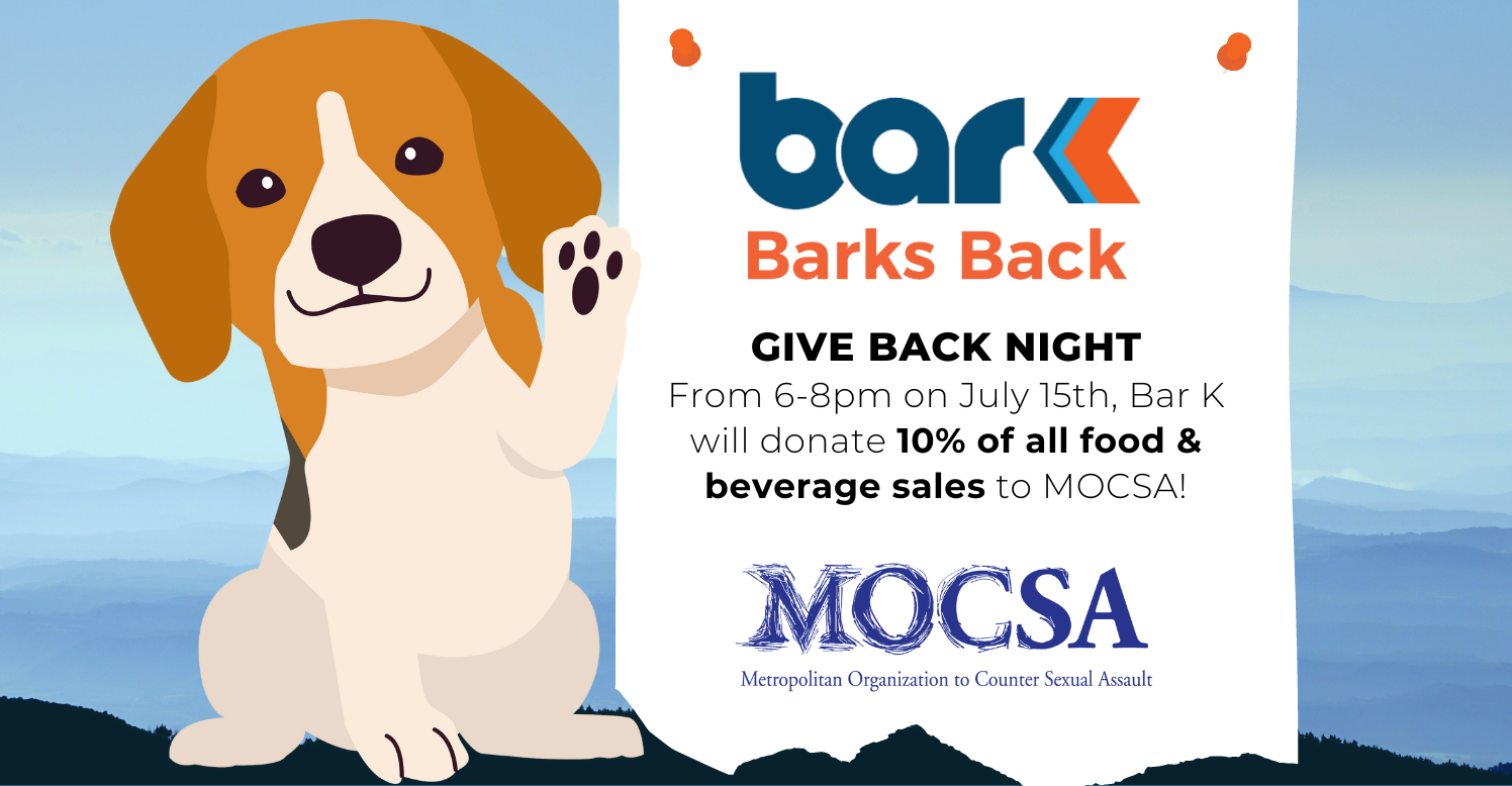 Large graphic of smiling dog. Black text on white background reads GIVE BACK NIGHT From 6-8pm on July 15th, Bar K will donate 10% of all food & beverage sales to MOCSA!